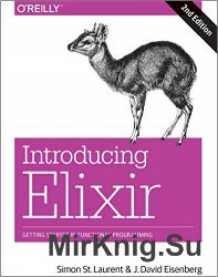 Introducing Elixir: Getting Started in Functional Programming, 2nd Edition