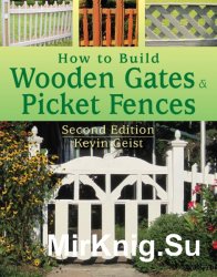 How to Build Wooden Gates & Picket Fences