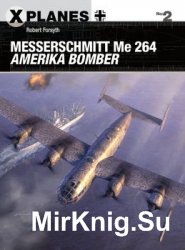Messerschmitt Me 264 Amerika Bomber (Osprey X-Planes 2)