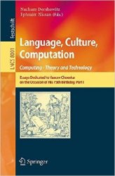 Language, Culture, Computation: Computing - Theory and Technology: Essays Dedicated to Yaacov Choueka on the Occasion of His 75 Birthday, Part I