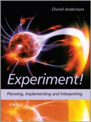 Experiment! Planning, Implementing and Interpreting