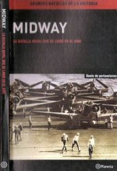 Midway: La Batalla Naval Que Se Libro En El Aire