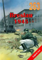 Breslau 1945 (Wydawnictwo Militaria 263)