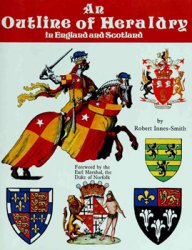 An Outline of Heraldry in England and Scotland