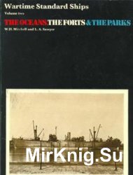 Wartime Standard Ships Volume Two: The Oceans, The Forts & The Parks