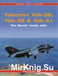 Yakovlev Yak-36, Yak-38 & Yak-41: The Soviet 