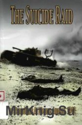 The Suicide Raid: The Canadians at Dieppe, August 19th, 1942