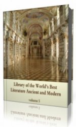 Library of the World's Best Literature, Ancient and Modern, volume 5   ()