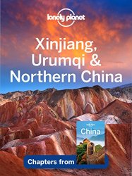 Lonely Planet Xinjiang, Urumqi & Northern China