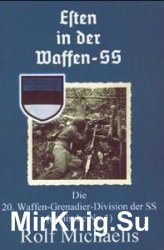 Esten in der Waffen-SS: Die 20.Waffen-Grenadier-Division der SS (estnische Nr.1)