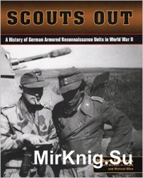 Scouts Out: A History of German Armored Reconnaissance Units in World War II