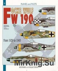 Focke-Wulf Fw 190: From 1939 to 1945 (Planes and Pilots 9)