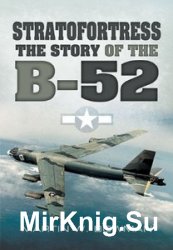 Stratofortress: The Story of the B-52