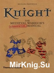 Knight: The Medieval Warrior's (Unofficial) Manual