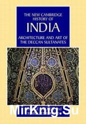 Architecture and Art of the Deccan Sultanates