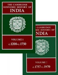 The Cambridge Economic History of India: Vols. I-II