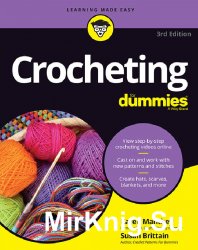 Crocheting For Dummies. 3 edition