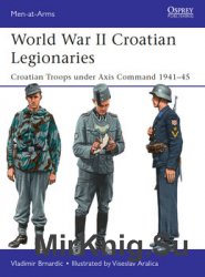 World War II Croatian Legionaries (Osprey Men-at-Arms 508)