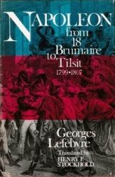 Napoleon: From 18 Brumaire to Tilsit, 1799-1807