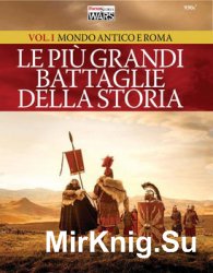 Le Pui Grandu Bataglie Della Storia Vol.I: Mondo Antico e Roma (Focus Storia: Wars Special)