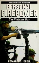 The Illustrated History of the Vietnam War: Personal Firepower