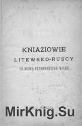 Kniaziowie litewsko-ruscy od konca czternastego wieku