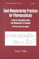 Good manufacturing practices for pharmaceuticals: a plan for total quality control from manufacturer to consumer