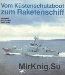 Vom Kustenschutzboot zum Raketenschiff: Schiffe und Boote der Volksmarine