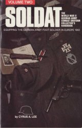 Soldat Vol.II: Equipping the German Army Foot Soldier in Europe 1943