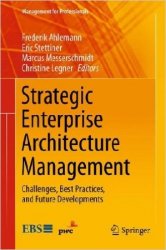 Strategic Enterprise Architecture Management: Challenges, Best Practices, and Future Developments