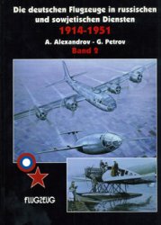 Die Deutschen Flugzeuge in Russischen und Sowjetischen Diensten 1914-1951 (Band 2)