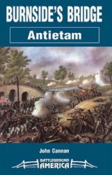 Antietam: Burnside's Bridge (Battleground America)