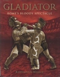 Gladiator Romes Bloody Spectacle