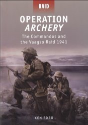 Operation Archery The Commandos and the Vaagso Raid 1941