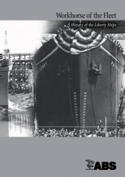 Workhorse of the Fleet: History of Liberty Ships