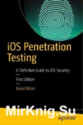 iOS Penetration Testing: A Definitive Guide to iOS Security