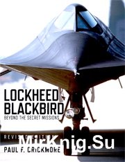 Lockheed Blackbird: Beyond the Secret Missions (Revised Edition)