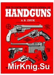 The Illustrated Encyclopedia of Handguns
