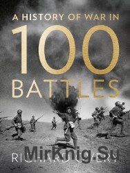 A History of War in 100 Battles