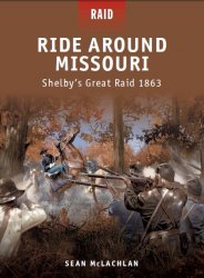  Ride Around Missouri Shelbys Great Raid 1863