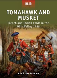 Tomahawk and Musket French and Indian Raids in the Ohio Valley 1758