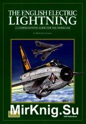 The English Electric Lightning: A Comprehensive Guide for the Modeller (SAM Modellers Datafile 7)