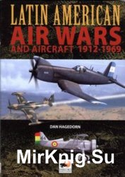 Latin American Air Wars and Aircraft 1912-1969