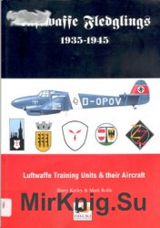 Luftwaffe Fledglings 1935-1945: Luftwaffe Training Units and Their Aircraft