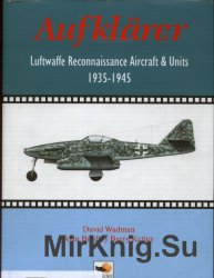 Aufklarer: Luftwaffe Reconnaissance Aircraft and Units 1935-1945