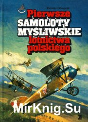 Pierwsze Samoloty Mysliwskie Lotnictwa Polskiego