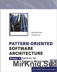 Pattern-Oriented Software Architecture Volume 3: Patterns for Resource Management