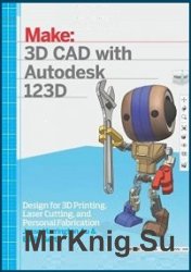 MAKE: 3D CAD with Autodesk 123D