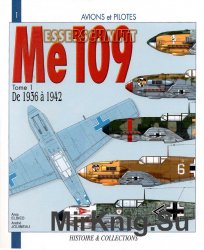 Messerschmitt Me 109: Tome 1, De 1936 a 1942 (Avions et Pilotes 1)