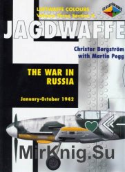Jadgwaffe: The War in Russia January-October 1942 (Luftwaffe Colours - Volume Three Section 4)